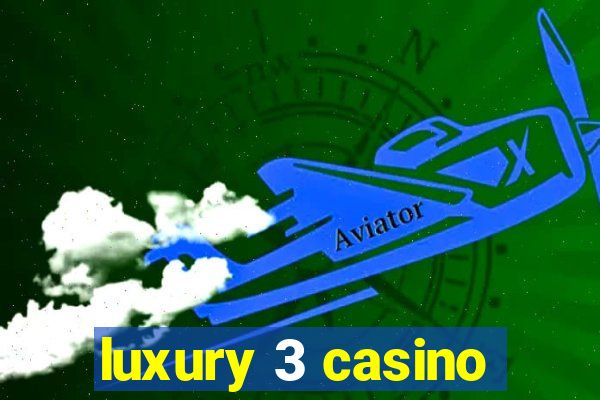 luxury 3 casino